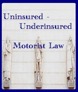 Uninsured / Underinsured Motorist Law